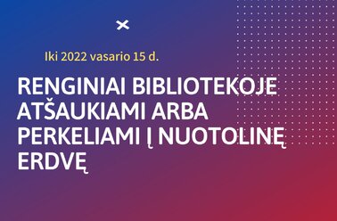 Iki vasario 15 d. renginiai bibliotekoje atšaukiami