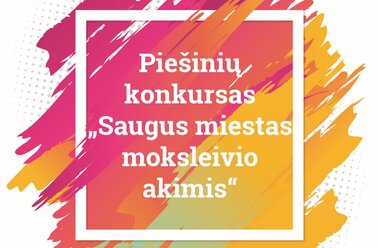 Piešinių konkursas „Saugus miestas moksleivio akimis“